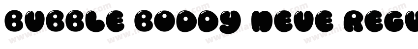 Bubble boddy Neue Regular字体转换